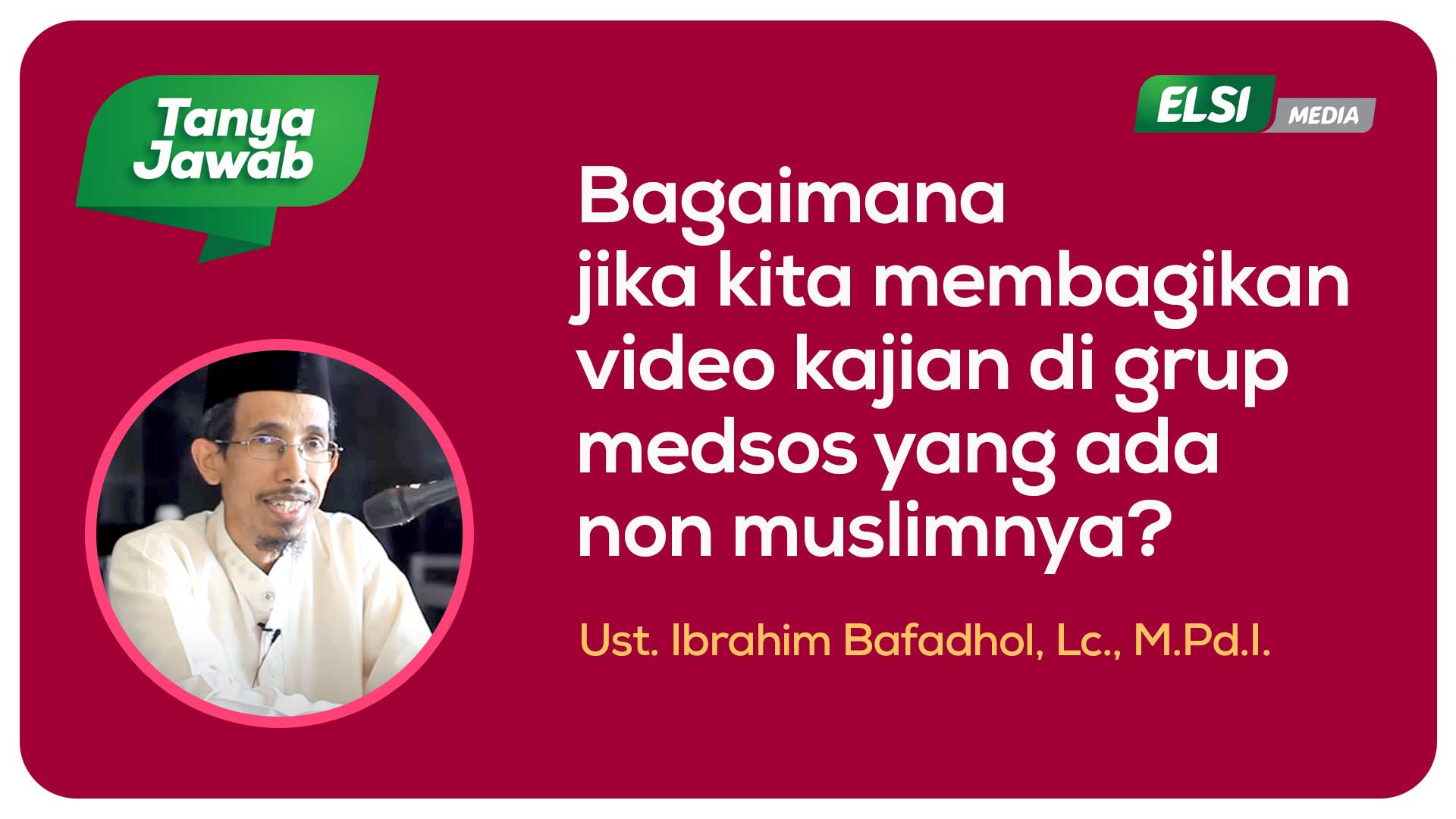[TANYA JAWAB] 109 || Bagaimana jika kita membagikan video kajian di grup yang ada non muslimnya?