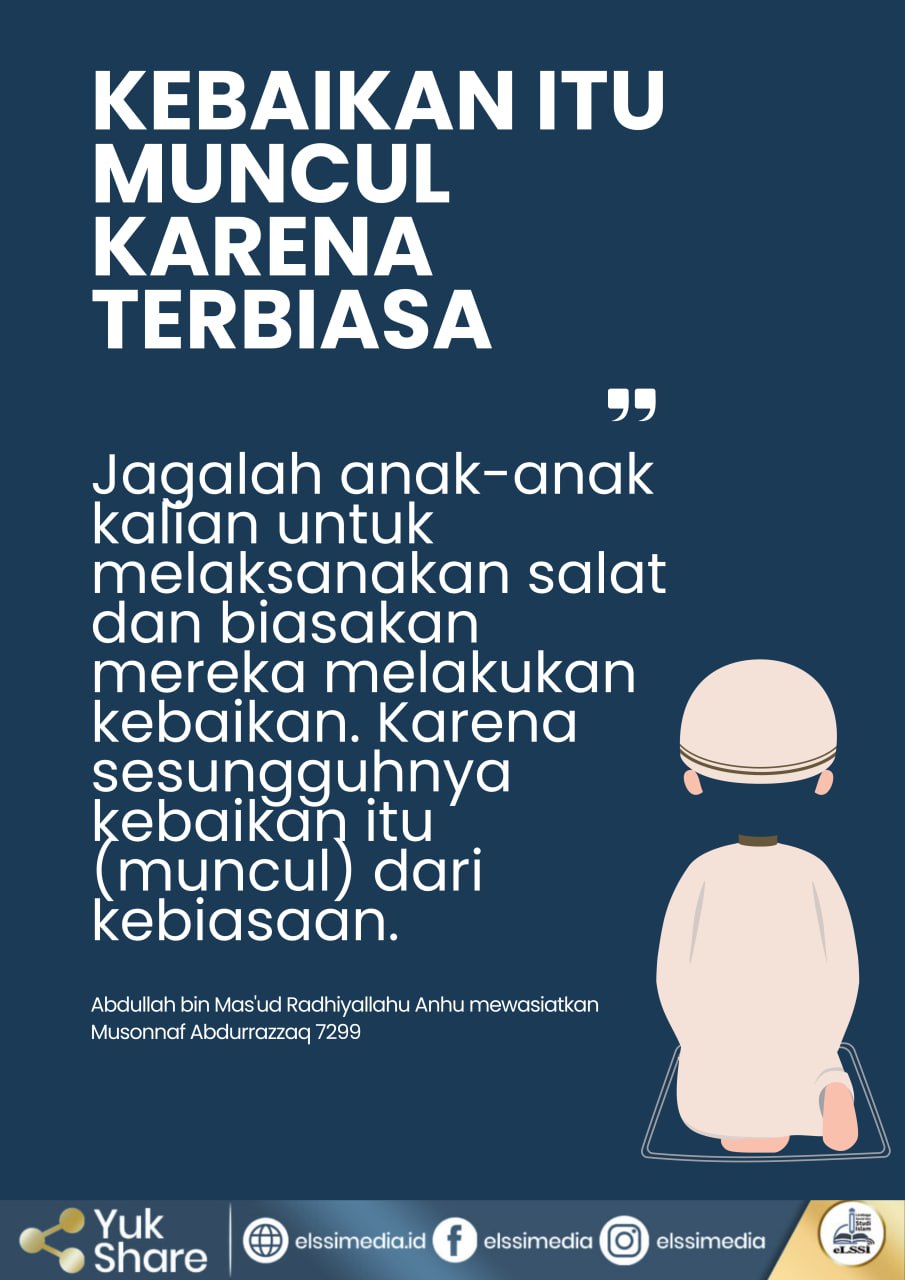KEBAIKAN ITU MUNCUL KARENA TERBIASA