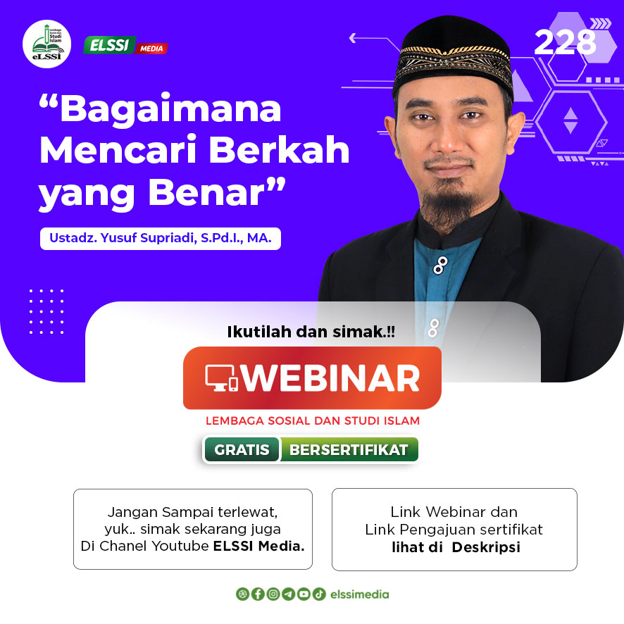 WEBINAR ELSSI BERSERTIFIKAT KE-228 || “Bagaimana Mencari Berkah yang Benar”